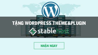 Chia sẻ WordPress Theme & Plugin có bản quyền khi dùng StableHost – Update LIFETIME