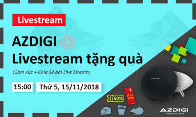 Chiều nay AZDIGI tiếp tục livestream tặng quà, tham gia thôi Chiều nay AZDIGI tiếp tục livestream tặng quà, tham gia thôi