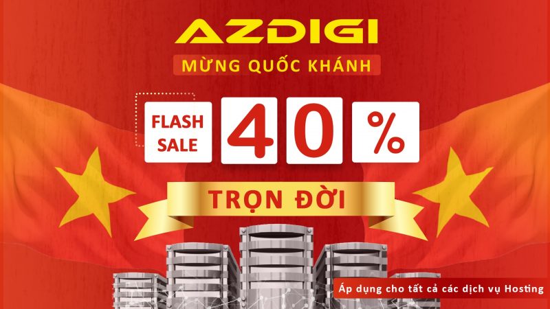 Mừng Quốc Khánh, AZDIGI chơi lớn giảm 40% TRỌN ĐỜI toàn bộ Hosting