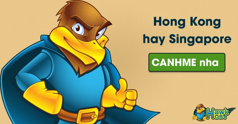 Ưu đãi riêng cho Canh Me, Hawk Host giảm giá 25% trọn đời location Hong Kong & Singapore