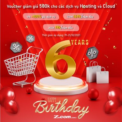 Z.com sinh nhật 6 năm, khuyến mại tên miền, giảm 500k cho Hosting và Cloud