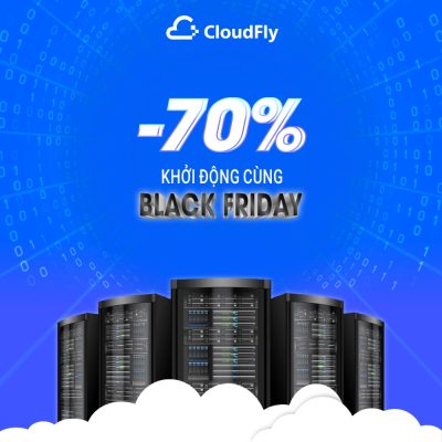 CloudFly khuyến mãi khởi động cùng Black Friday