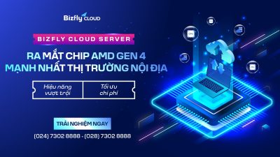 Bizfly Cloud ra mắt Cloud Server chip AMD EPYC Gen 4 mạnh nhất Việt Nam